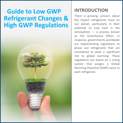 Guide to Low GWP Refrigerant Changes & High GWP Regulations