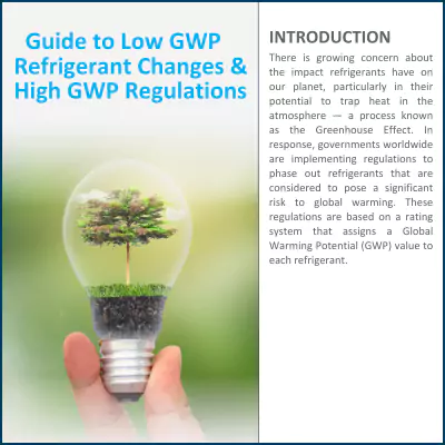 Guide to Low GWP Refrigerant Changes & High GWP Regulations